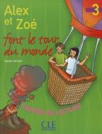 Alex Et Zoe Level 3 Alex Et Zoe Font Le Tour de Monde (Reader) di Samson edito da Cle