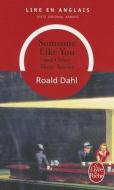 Someone Like You and Other Short Stories di Roald Dahl edito da LIVRE DE POCHE
