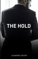 The Hold: A French Erotic Romance Novel Inspired By Real-life Events di Alexandre Contart edito da LIGHTNING SOURCE INC