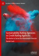 Sustainability Rating Agencies vs Credit Rating Agencies di Daniel Cash edito da Springer International Publishing