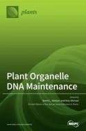 Plant Organelle Dna Maintenance edito da Mdpi Ag