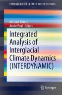 Integrated Analysis of Interglacial Climate Dynamics (INTERDYNAMIC) di Michael Schulz, Andre Paul edito da Springer-Verlag GmbH
