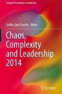 Chaos, Complexity And Leadership 2014 edito da Springer International Publishing Ag