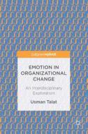 Emotion in Organizational Change di Usman Talat edito da Springer-Verlag GmbH