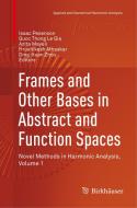 Frames and Other Bases in Abstract and Function Spaces edito da Springer International Publishing