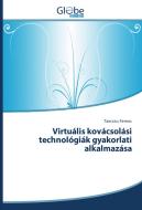 Virtuális kovácsolási technológiák gyakorlati alkalmazása di Tancsics Ferenc edito da GlobeEdit