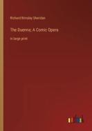 The Duenna; A Comic Opera di Richard Brinsley Sheridan edito da Outlook Verlag