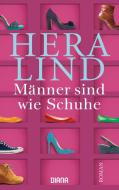 Männer sind wie Schuhe di Hera Lind edito da Diana Taschenbuch