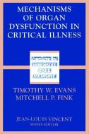 Mechanisms of Organ Dysfunction in Critical Illness di Timothy W. Evans, Mitchell P. Fink, T. W. Evans edito da Springer Berlin Heidelberg