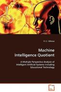 Machine Intelligence Quotient di V. C. I Ulinwa edito da VDM Verlag Dr. Müller e.K.