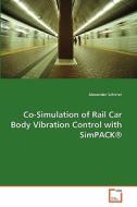 Co-Simulation of Rail Car Body Vibration Control with SimPACK® di Alexander Schirrer edito da VDM Verlag