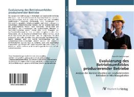 Evaluierung des Betriebsumfeldes produzierender Betriebe di Franz Hintersteininger edito da AV Akademikerverlag
