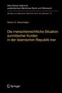 Die Menschenrechtliche Situation Sunnitischer Kurden In Der Islamischen Republik Iran di Ramin S. Moschtaghi edito da Springer Berlin Heidelberg