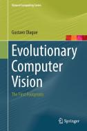 Evolutionary Computer Vision di Gustavo Olague edito da Springer-Verlag GmbH