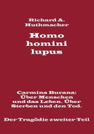 Homo homini lupus. Der Tragödie zweiter Teil di Richard A. Huthmacher edito da Books on Demand