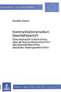 Kommunikationsmedium Geschäftsbericht di Guenther Damm edito da Lang, Peter GmbH