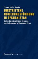 Umstrittene Regierungsführung in Afghanistan di Frangis Dadfar Spanta edito da Transcript Verlag