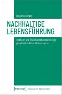 Nachhaltige Lebensführung di Benjamin Görgen edito da Transcript Verlag