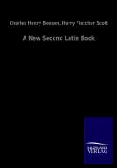A New Second Latin Book di Charles Henry Scott Beeson edito da Salzwasser-Verlag GmbH