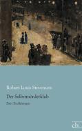 Der Selbstmörderklub di Robert Louis Stevenson edito da Europäischer Literaturverlag