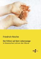 Der Führer auf dem Lebenswege di Friedrich Reiche edito da Vero Verlag