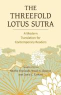 The Threefold Lotus Sutra: A Modern Translation for Contemporary Readers di Brook A. Ziporyn, David C. Earhart edito da KOUSEI SHUPPANSHA