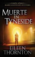 Muerte en Tyneside di Eileen Thornton edito da Next Chapter Circle