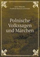 Polnische Volkssagen Und Marchen di K W Wojcicki, Fryderyk Henryk Lewestam edito da Book On Demand Ltd.
