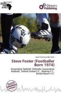 Steve Foster (footballer Born 1974) edito da Chromo Publishing