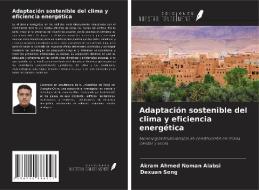 Adaptación sostenible del clima y eficiencia energética di Akram Ahmed Noman Alabsi, Dexuan Song edito da AV Akademikerverlag
