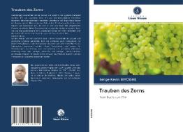 Trauben des Zorns di Serge Kevin Biyoghe edito da Verlag Unser Wissen