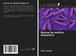 Manual de análisis bioquímico di Raja Lakshmi edito da Ediciones Nuestro Conocimiento