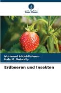 Erdbeeren und Insekten di Mohamed Abdel-Raheem, Hala M. Metwally edito da Verlag Unser Wissen