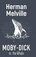 MOBY-DICK OR, THE WHALE di Herman Melville edito da Maven Books