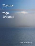 Kosmos i regn droppen di Dick Karlsson edito da Books on Demand