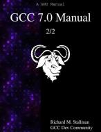 Gcc 7.0 Manual 2/2 di Richard M. Stallman, Gcc Dev Community edito da ARTPOWER INTL PUB