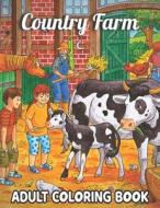 Country Farm Adult Coloring Book di Robert Jackson edito da Independently Published