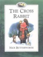 The Cross Rabbit di Nick Butterworth edito da HarperCollins Publishers
