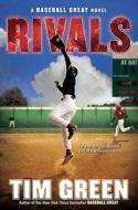 Rivals: A Baseball Great Novel di Tim Green edito da HarperCollins
