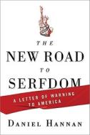 The New Road to Serfdom: A Letter of Warning to America di Daniel Hannan edito da Harper Torch