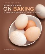 Study Guide for On Baking (Update) di Sarah R. Labensky, Priscilla A. Martel, Eddy Van Damme edito da Pearson Education (US)