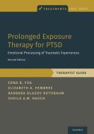 Prolonged Exposure Therapy for Ptsd: Emotional Processing of Traumatic Experiences - Therapist Guide di Edna Foa, Elizabeth A. Hembree, Barbara Olasov Rothbaum edito da OXFORD UNIV PR