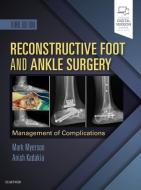 Reconstructive Foot and Ankle Surgery di Mark S. Myerson, Anish R. Kadakia edito da Elsevier LTD, Oxford