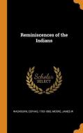 Reminiscences of the Indians di Cephas Washburn, James W. Moore edito da FRANKLIN CLASSICS TRADE PR