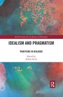 Idealism And Pragmatism edito da Taylor & Francis Ltd