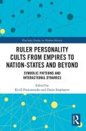 Ruler Personality Cults From Empires To Nation-States And Beyond edito da Taylor & Francis Ltd
