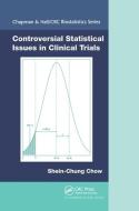 Controversial Statistical Issues In Clinical Trials di Shein-Chung Chow edito da Taylor & Francis Ltd