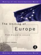 The Uniting Of Europe di Stanley Henig edito da Taylor & Francis