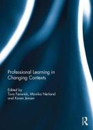 Professional Learning in Changing Contexts di Tara Fenwick, Monika Nerland, Karen Jensen edito da Taylor & Francis Ltd