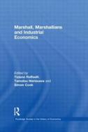 Marshall, Marshallians And Industrial Economics edito da Taylor & Francis Ltd